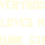 9010, Everybody loves a drunk girl