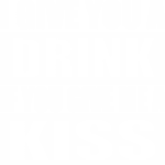 8736, I give you a drink if you give me a kiss