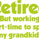8779, Retired, But working part time to spoil my grandkids