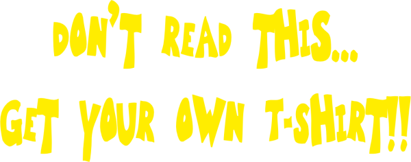 8977, Dont read this get your own tshirt